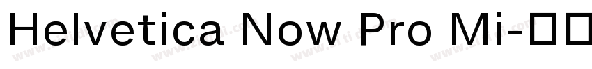 Helvetica Now Pro Mi字体转换